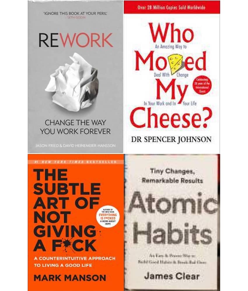 Rework + Who Moved My Cheese? + The Subtle Art + Atomic Habits