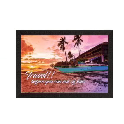 "Travel before you run out of time" Beautiful Beach Side View Satin Matt Texture UV Art Painting