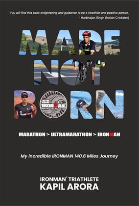 Made Not Born : My Incredible Ironman 140.6 Miles Journey from Marathon > Ultramarathon > IRONMAN