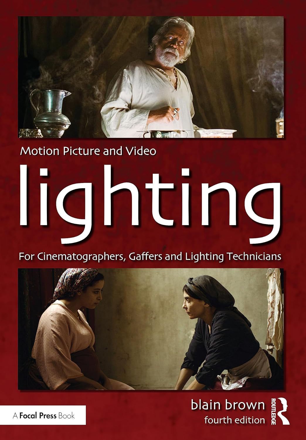 Motion Picture Video Lighting: For Cinematographers, Gaffers, and Lighting Technicians 4th Edition
