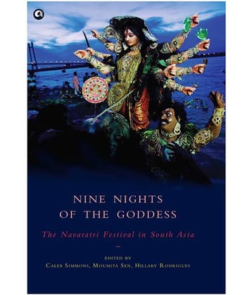 Nine Nights Of The Goddess (The Navaratri Festival in South Asia)