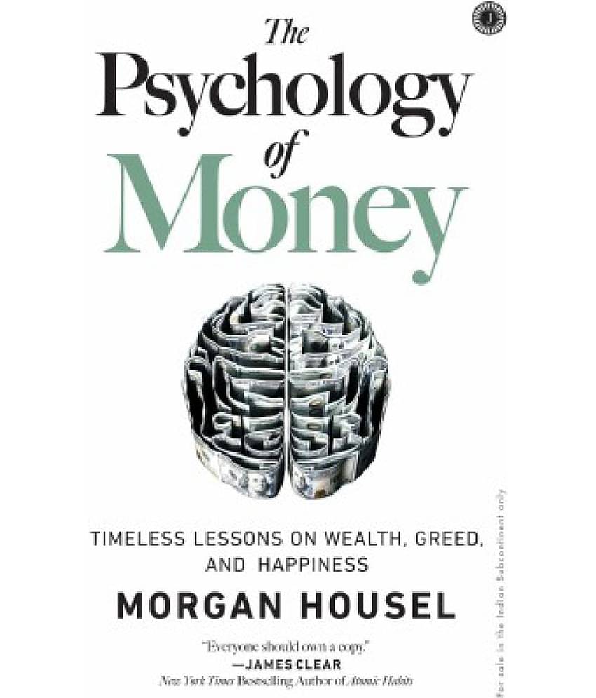 The Psychology of Money : Timeless Lessons on Wealth, Greed, and Happiness (English, Paperback, Morgan Housel)