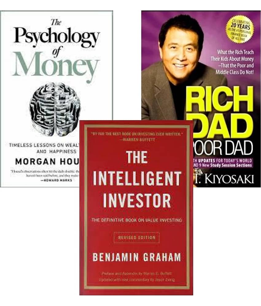 The Psychology of Money + Rich Dad Poor Dad + The Intelligent Investor