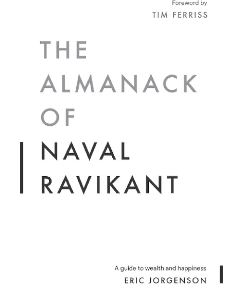 The Almanack of Naval Ravikant: A Guide to Wealth and Happiness Paperback by Eric Jorgenson
