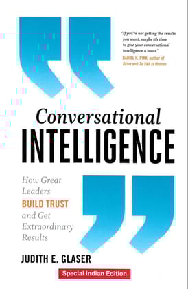 Conversational Intelligence How Great Leaders Build Trust and Get Extraordinary Results (Indian Grayscale Edition)