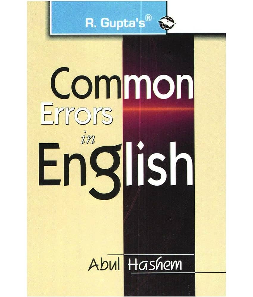 Common Errors In English: A useful guide for learning Correct English usage