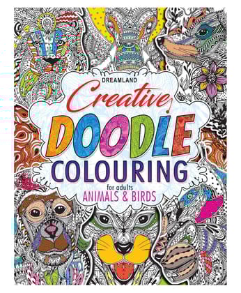 Animals & Birds - Creative Doodle Colouring Book For Beginners And Adults [Paperback] Dreamland Publications [Paperback] Dreamland Publications