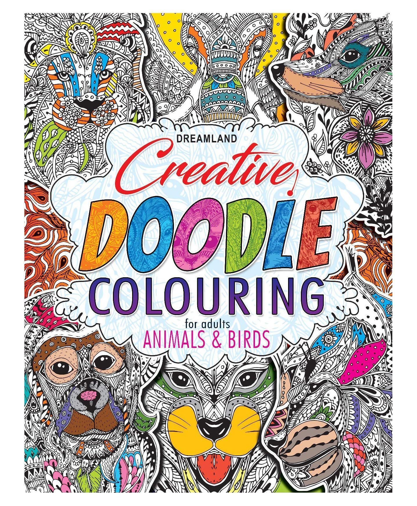 Animals & Birds - Creative Doodle Colouring Book For Beginners And Adults [Paperback] Dreamland Publications [Paperback] Dreamland Publications
