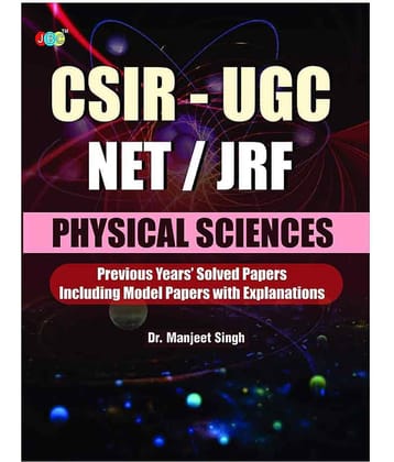 CSIF-UGC NET/JRF 'PHYSICAL SCIENCES' :- Previous Year's Solved Papers Including Model Papers With Explanations