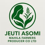 JEUTI ASOMI MAHILA FARMERS PRODUCER COMPANY LIMITED JEUTI ASOMI MAHILA FARMERS PRODUCER COMPANY LIMITED