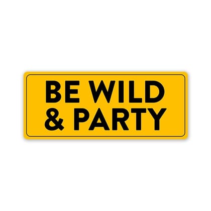 Wrapcart Be Wild & Party Car Bumper Sticker in Matte Vinyl, 8.5 X 3.5 Inch