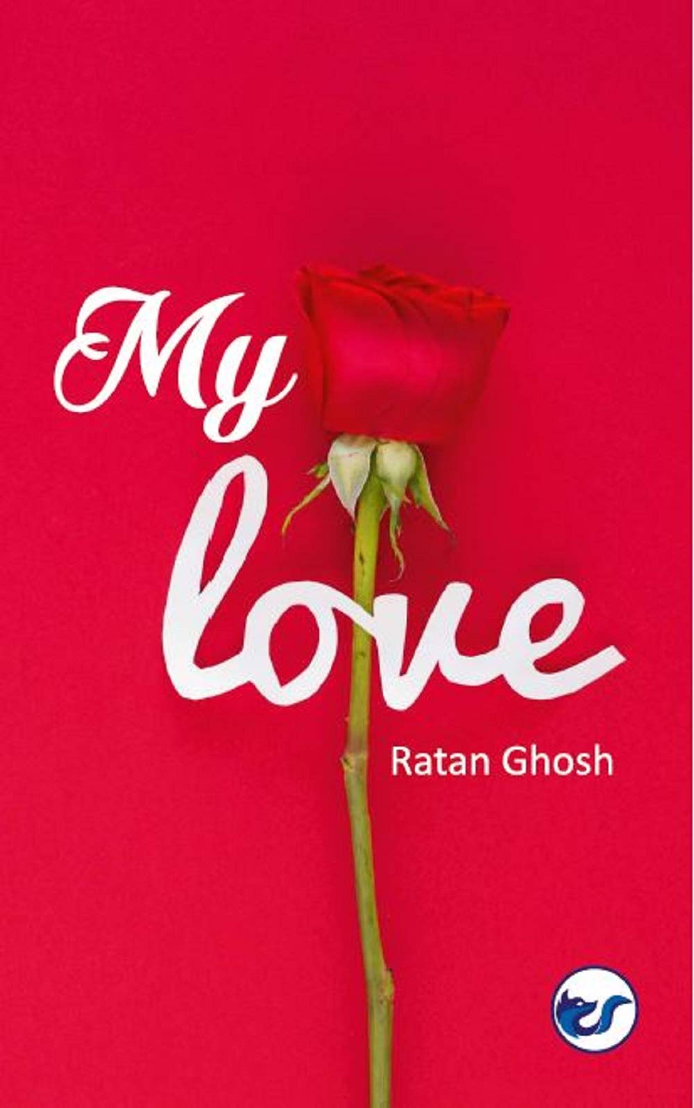 My Love [Paperback] RATAN GHOSH