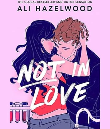 Not in Love: From the bestselling author of The Love Hypothesis
