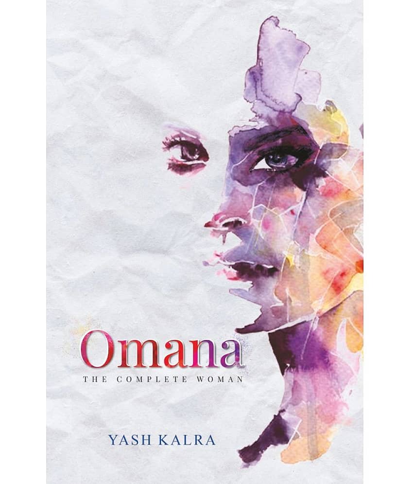 Omana -The Complete Woman By Yash Kalra