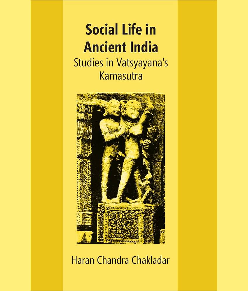 Social Life In Ancient India: Studies In Vatsyayana’s Kamasutra