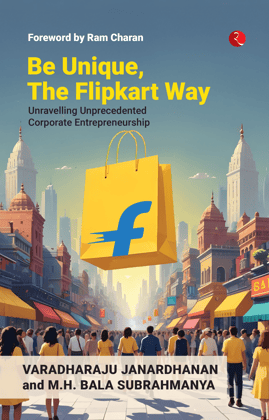 Be Unique, The Flipkart Way: Unravelling Unprecedented Corporate Entrepreneurship