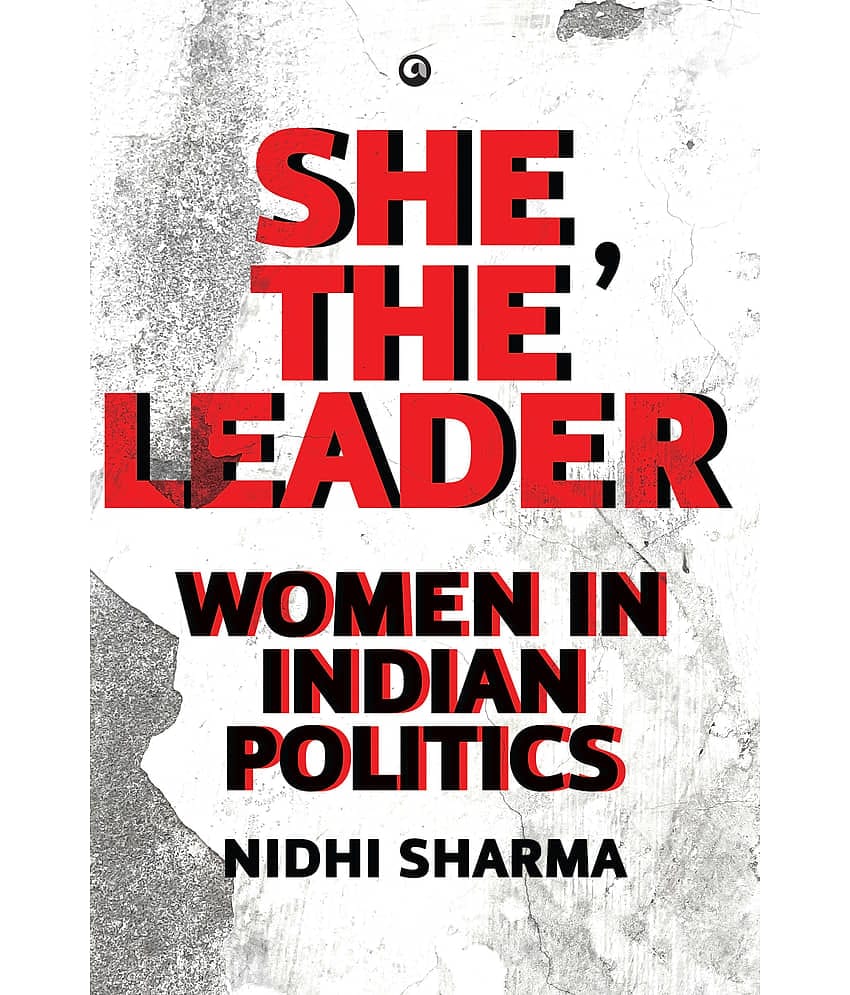 She, The Leader : Women in Indian Politics