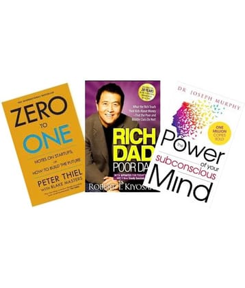 Zero To One + Rich Dad Poor Dad + Power of Subconscious Mind