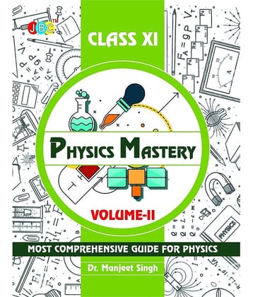 Physics Mastery Volume 2 Class 11, New Edition 2021-2022 By Dr Manjeet Singh, Best Reference Book For Physics NCERT Class 11 And NEET Plus JEE, Concepts Are Explained Properly With Important Questions