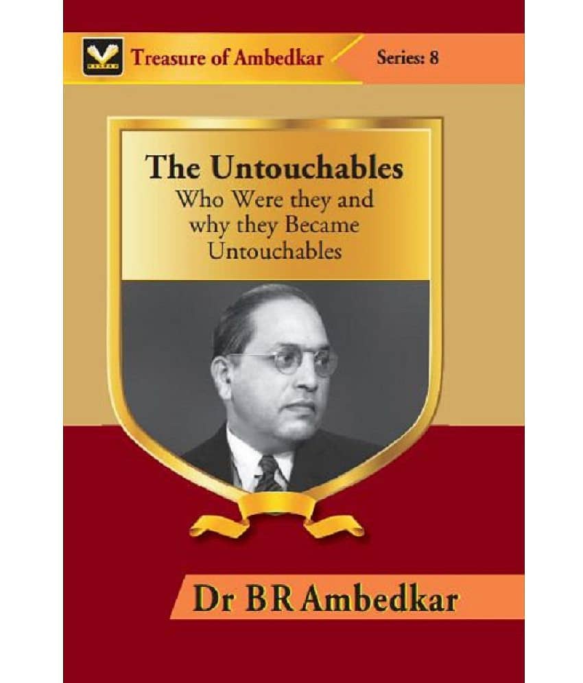 The Untouchables : Who Were They and Why They Became Untouchables
