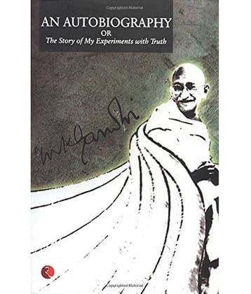 Autobiography The Story of My Experiments with Truth