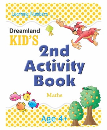 Maths Kid's Activity Book Age 4+ - 2nd Activity Book: 2nd Activity Book - Maths - Age 4+ (Kid's Activity Books) [Paperback] Dreamland Publications [Paperback] Dreamland Publications