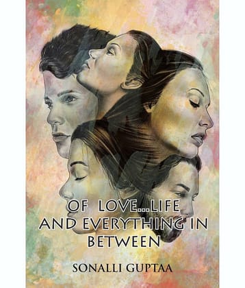 Of Love..Life And Everything In Between