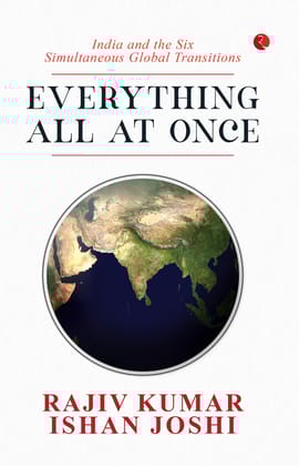 Everything All At Once: India and the Six Simultaneous Global Transitions