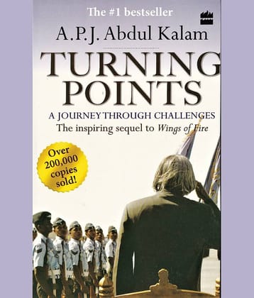 TURNING POINTS,A,P,J,ABDUAL KALAM,A JOURNEY THROUGH CHALLENGES THE INSPIRING SEQUEL TO WINGS OF FIRE. AUTOBIOGRAPHY