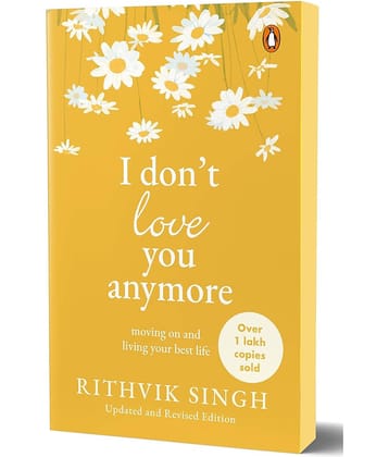 I Don't Love You Anymore: Moving On and Living Your Best Life | National Bestseller by Rithvik Singh