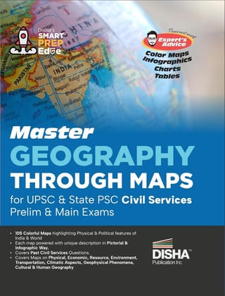 Master Geography through Maps for UPSC & State PSC Civil Services Prelim & Main Exams | Previous Year Questions PYQs | 105 Maps powered with 4 color, Expert’s Advice, Infographics, Charts & Tables
