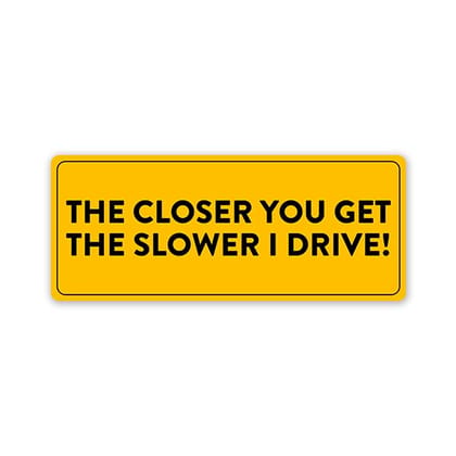 Don'T Get Closer Car Bumper Sticker Don'T Get Closer Car Bumper Sticker