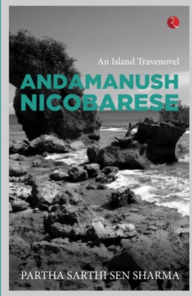 ANDAMANUSH NICOBARESE: An Island Travenovel