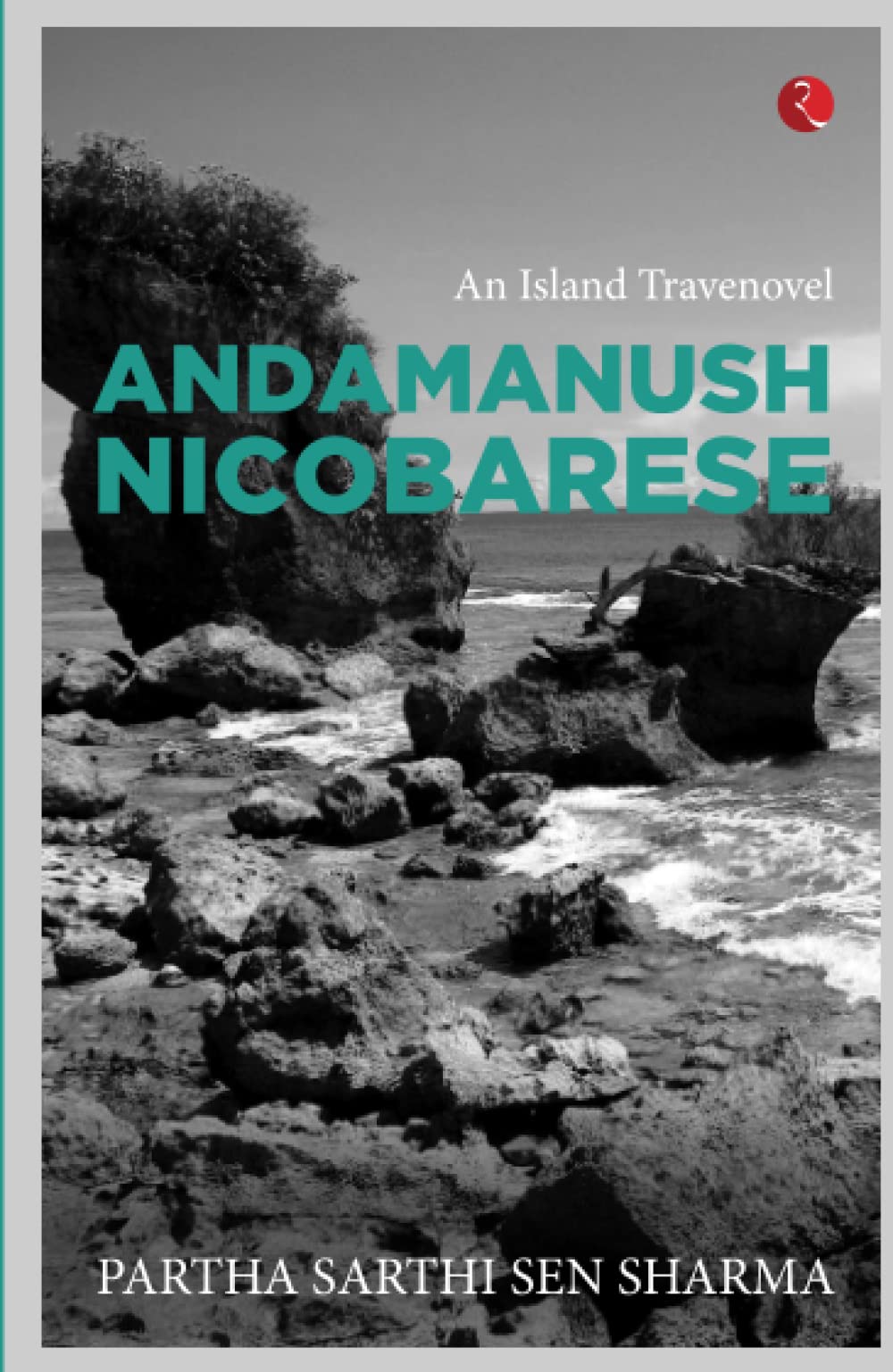 ANDAMANUSH NICOBARESE: An Island Travenovel