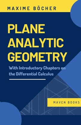 Plane Analytic Geometry [Paperback] B�cher, Maxime