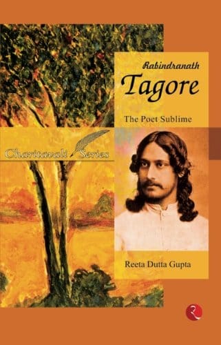 Rabindranath Tagore: The Poet Sublime