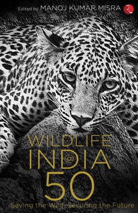 WILDLIFE INDIA@50: Saving the Wild, Securing the Future WILDLIFE INDIA@50: Saving the Wild, Securing the Future