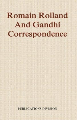 Romain Rolland and Gandhi Correspondence [Jan 01, 2017] Publication Division