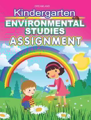 Kindergarten Environmental Studies Assignment Book for Children Age 2- 5 Years | Early Learning Books|KG books for kids [Paperback] Dreamland Publications