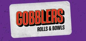 Gobblers Rolls & Bowls