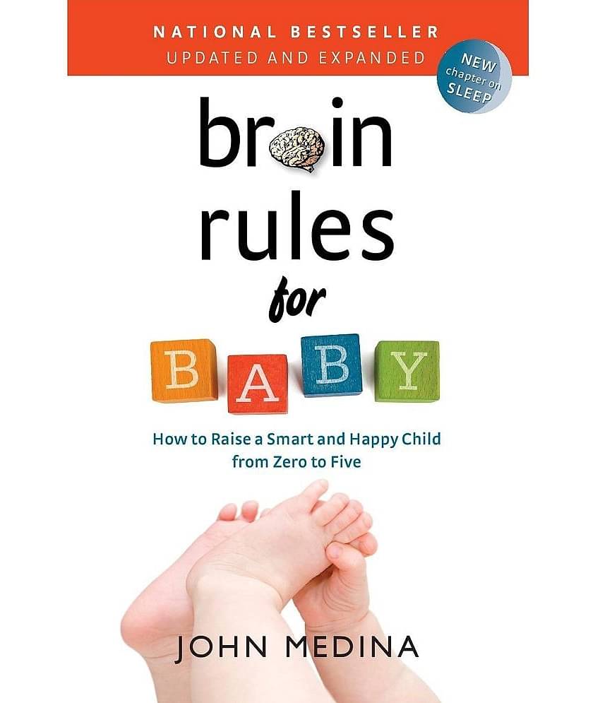 Brain Rules for Baby (Updated and Expanded) by John Medina