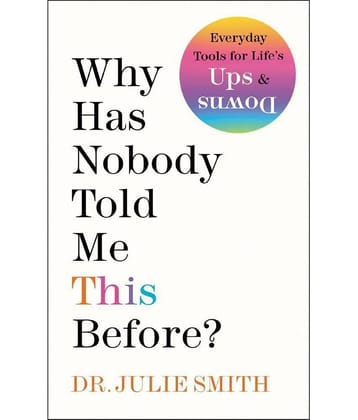 Why Has Nobody Told Me This Before? Paperback – Import, 6 January 2022