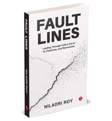 Fault Lines: Leading Through India’s Era of AI, Platforms, and Reinvention