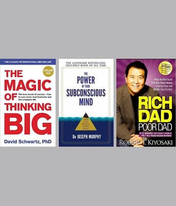 The Magic Of Thinking Big + The Power of your Subconscious Mind + Rich Dad Poor Dad