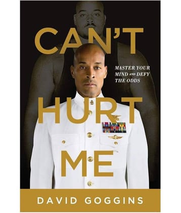 Can't Hurt Me: Master Your Mind and Defy the Odds Paperback by David Goggins