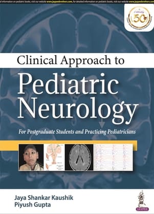 Clinical Approach to Pediatric Neurology For Postgraduate Students and Practicing Pediatricians 1st Edition 2021