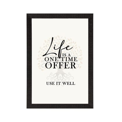 "Life is a one time offer" Motivational Quote Satin Matt Texture UV Art Painting