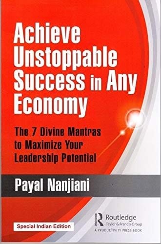 Achieve Unstoppable Success in Any Economy The 7 Divine Mantras to Maximize Your Leadership Potential