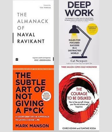 The Almanack Of Naval Ravikant + Deep Work + The Subtle Art + The Courage To Be Disliked