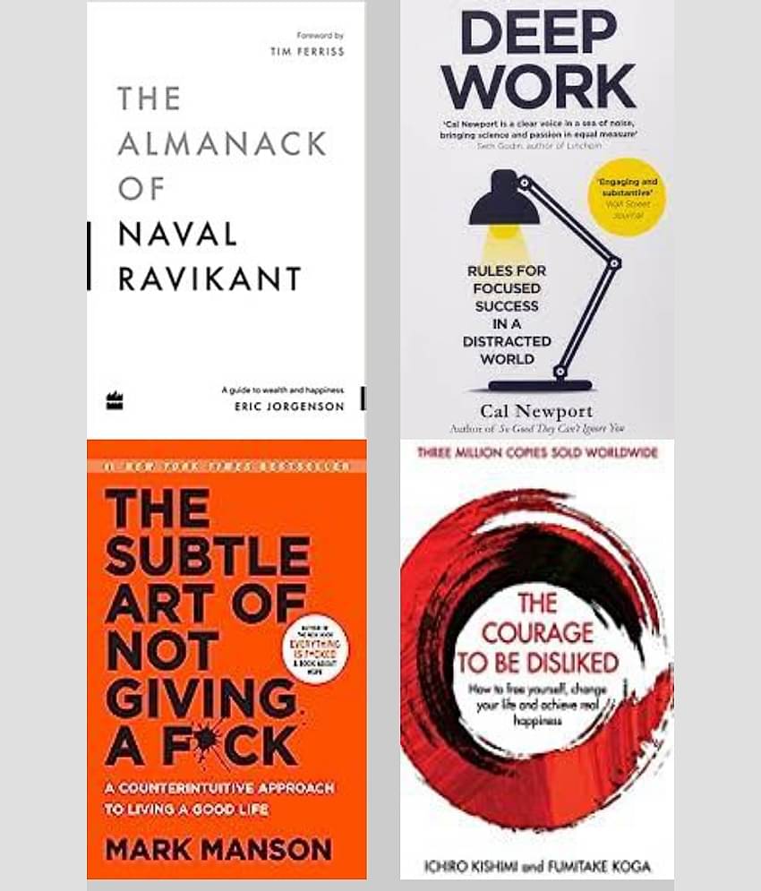 The Almanack Of Naval Ravikant + Deep Work + The Subtle Art + The Courage To Be Disliked
